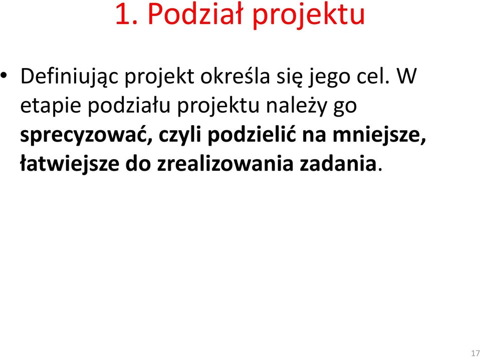 W etapie podziału projektu należy go