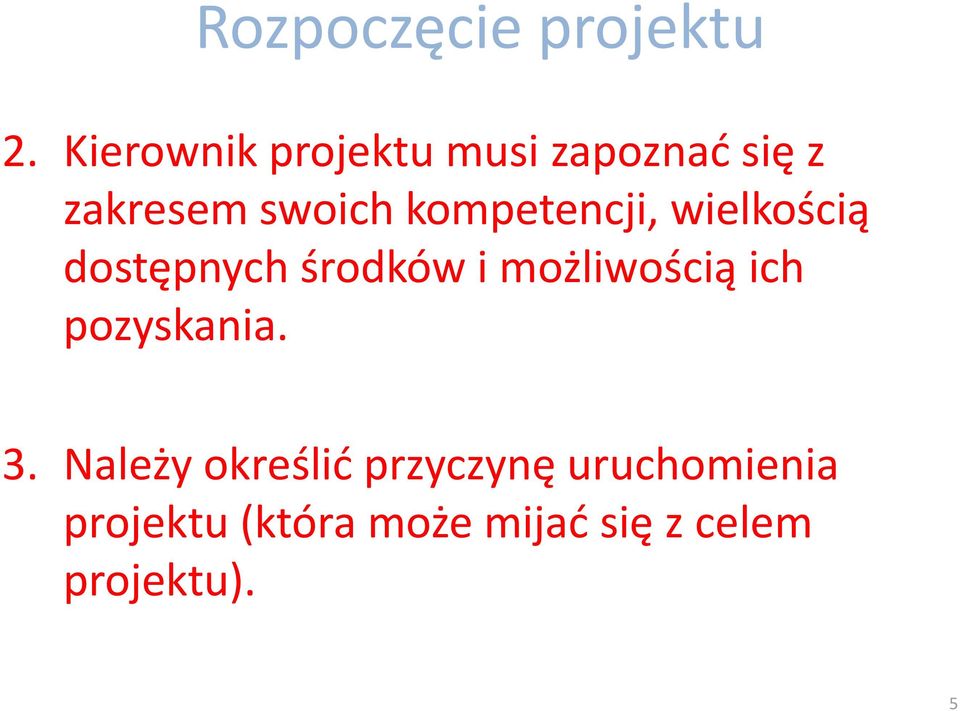 kompetencji, wielkością dostępnych środków i możliwością ich