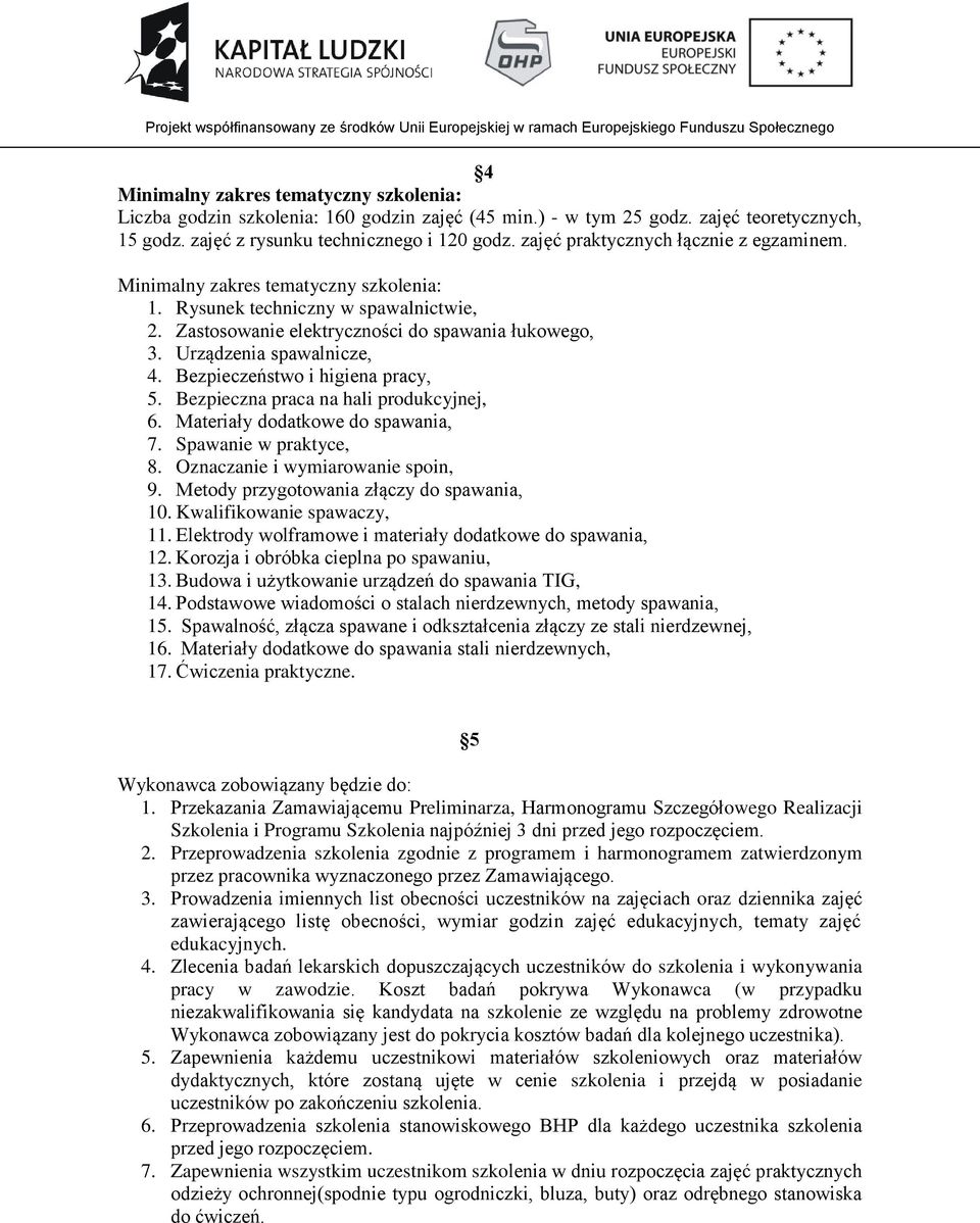 Bezpieczeństwo i higiena pracy, 5. Bezpieczna praca na hali produkcyjnej, 6. Materiały dodatkowe do spawania, 7. Spawanie w praktyce, 8. Oznaczanie i wymiarowanie spoin, 9.