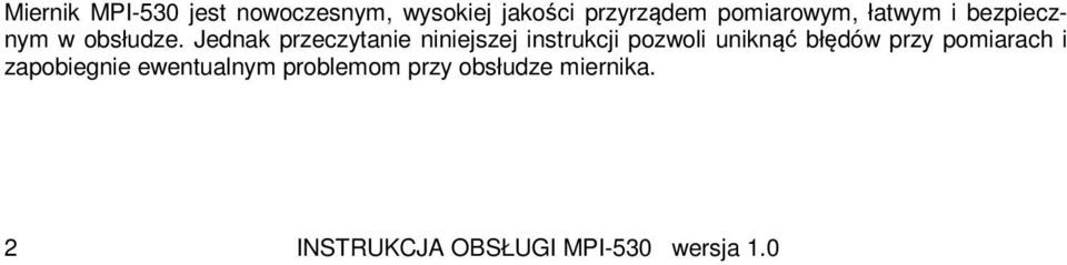 Jednak przeczytanie niniejszej instrukcji pozwoli uniknąć błędów przy