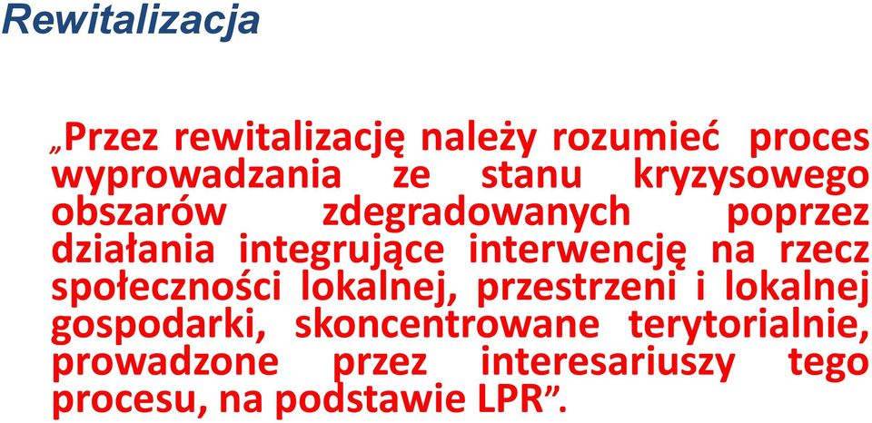 na rzecz społeczności lokalnej, przestrzeni i lokalnej gospodarki,