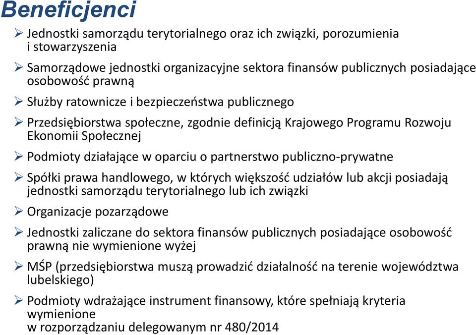 Spółki prawa handlowego, w których większość udziałów lub akcji posiadają jednostki samorządu terytorialnego lub ich związki Organizacje pozarządowe Jednostki zaliczane do sektora finansów