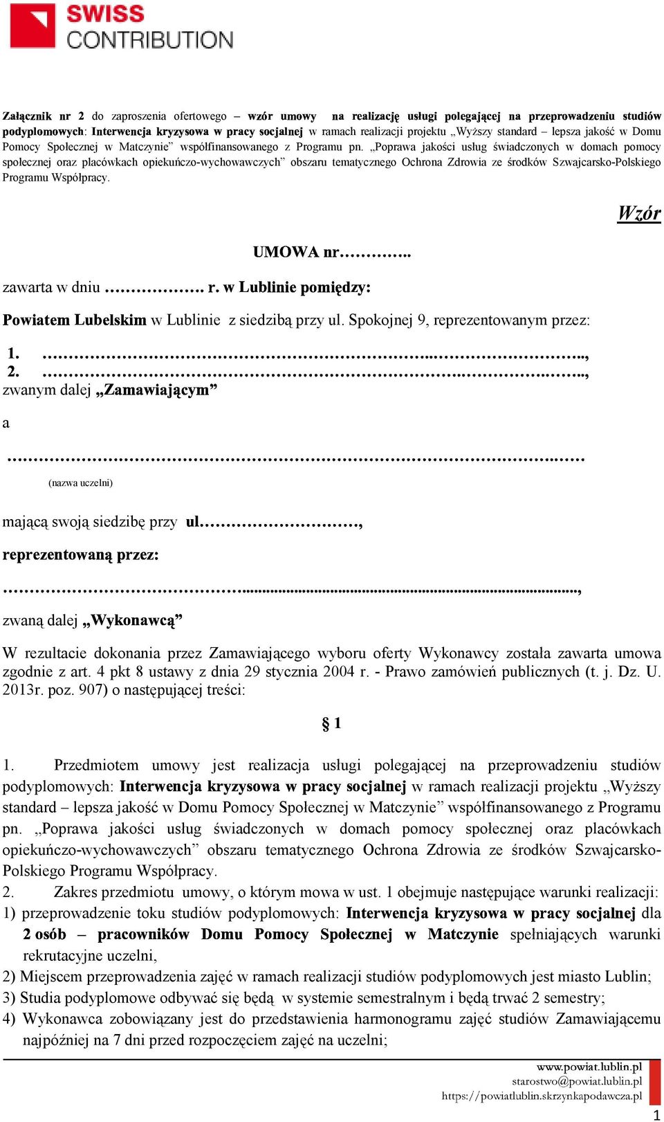 A ofertowego ramach realizacji projektu WyŜszy standard lepsza jakość w Domu Pomocy Społecznej w Matczynie współfinansowanego z Programu pn.