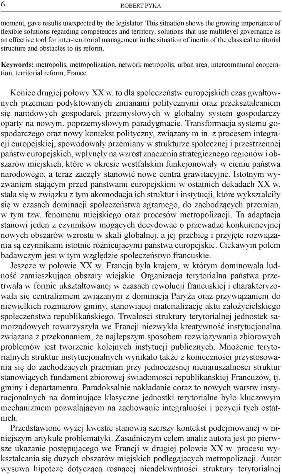 in the situation of inertia of the classical territorial structure and obstacles to its reform.