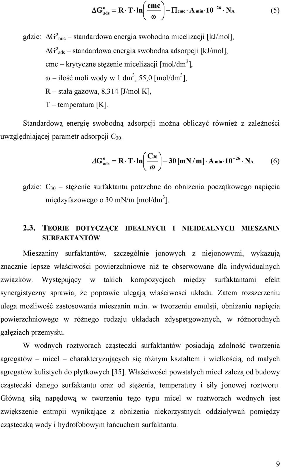 Standardową energię swobodną adsorpcji można obliczyć również z zależności uwzględniającej parametr adsorpcji C 30.