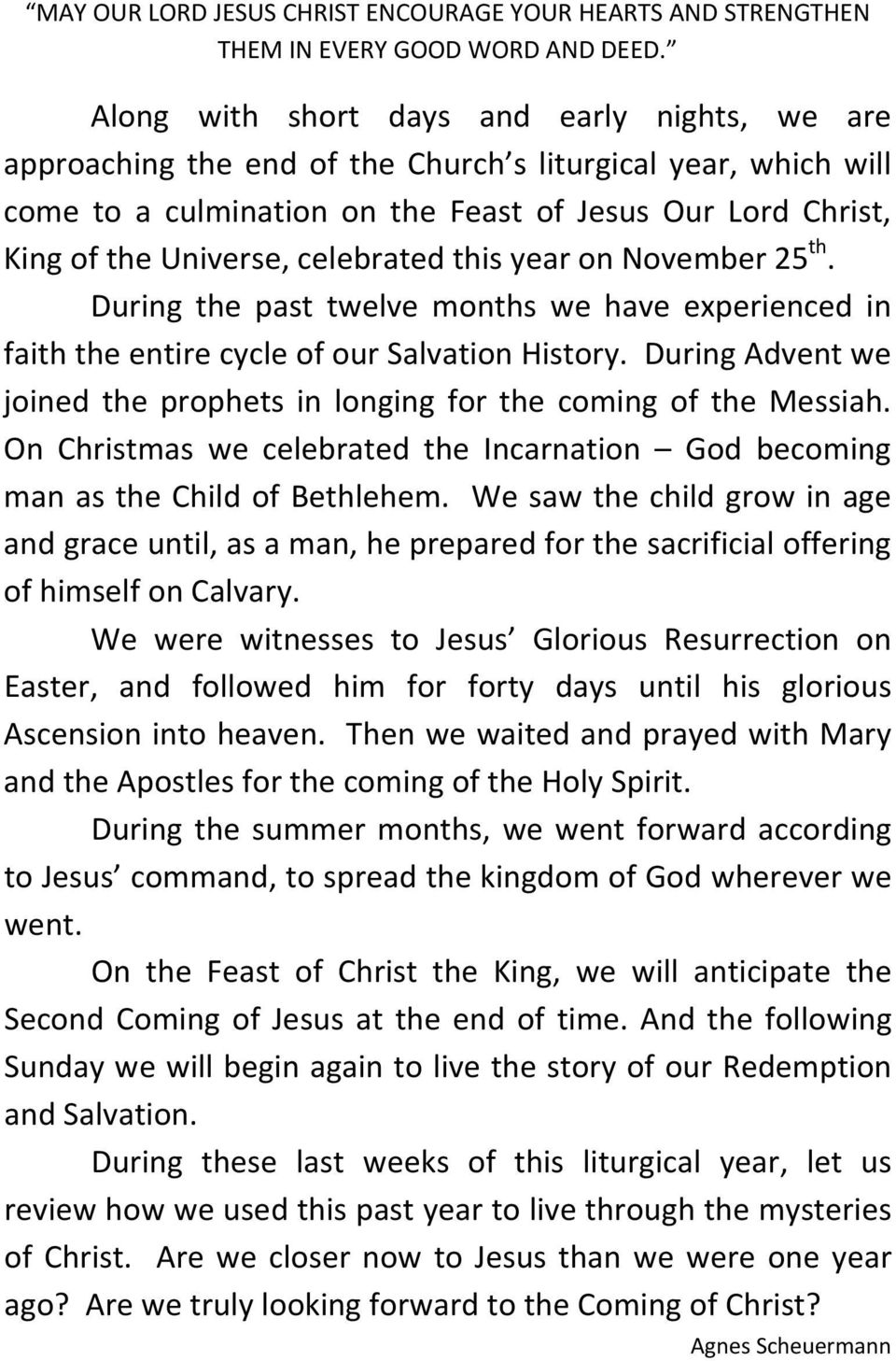 celebrated this year on November 25 th. During the past twelve months we have experienced in faith the entire cycle of our Salvation History.