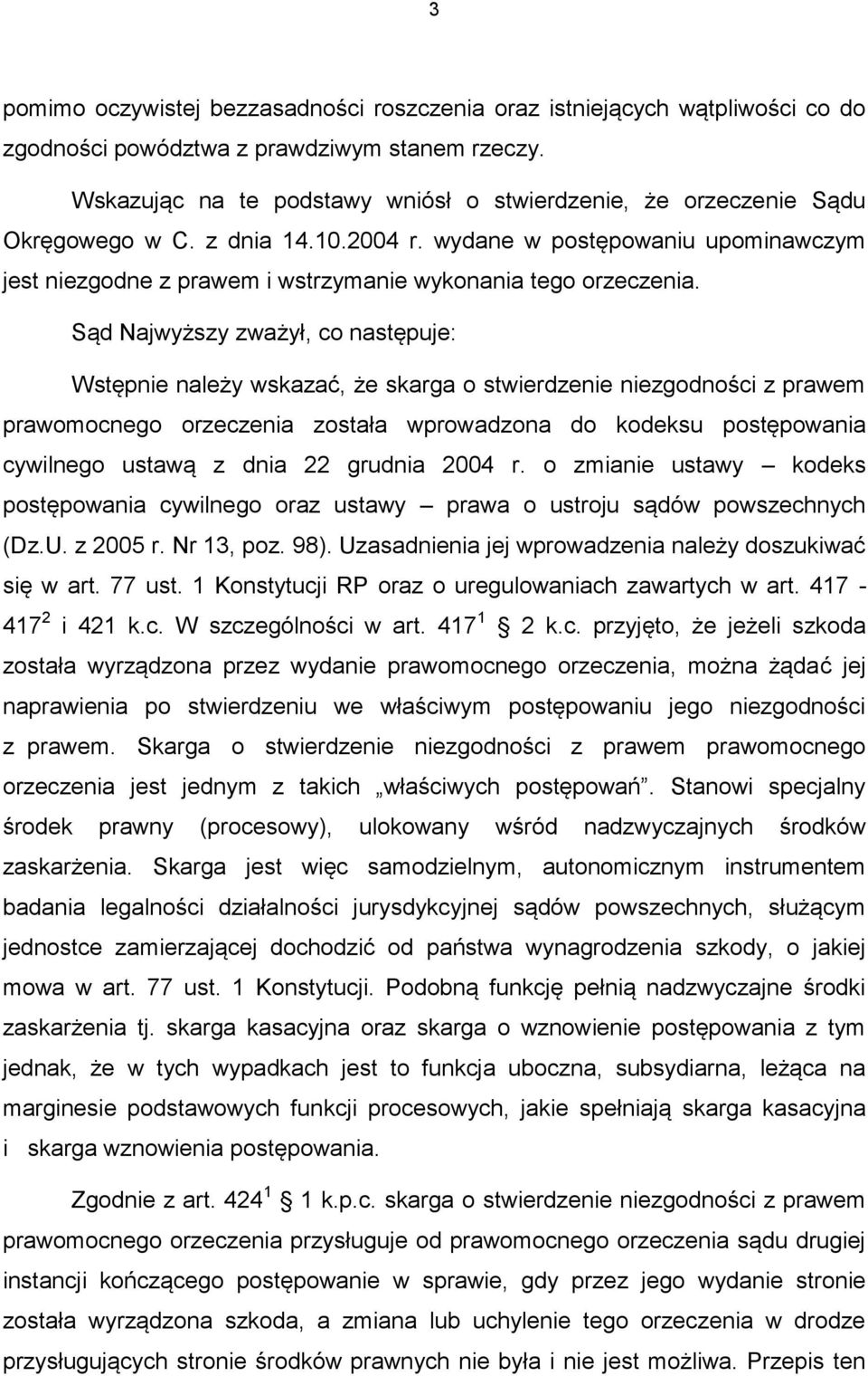 wydane w postępowaniu upominawczym jest niezgodne z prawem i wstrzymanie wykonania tego orzeczenia.