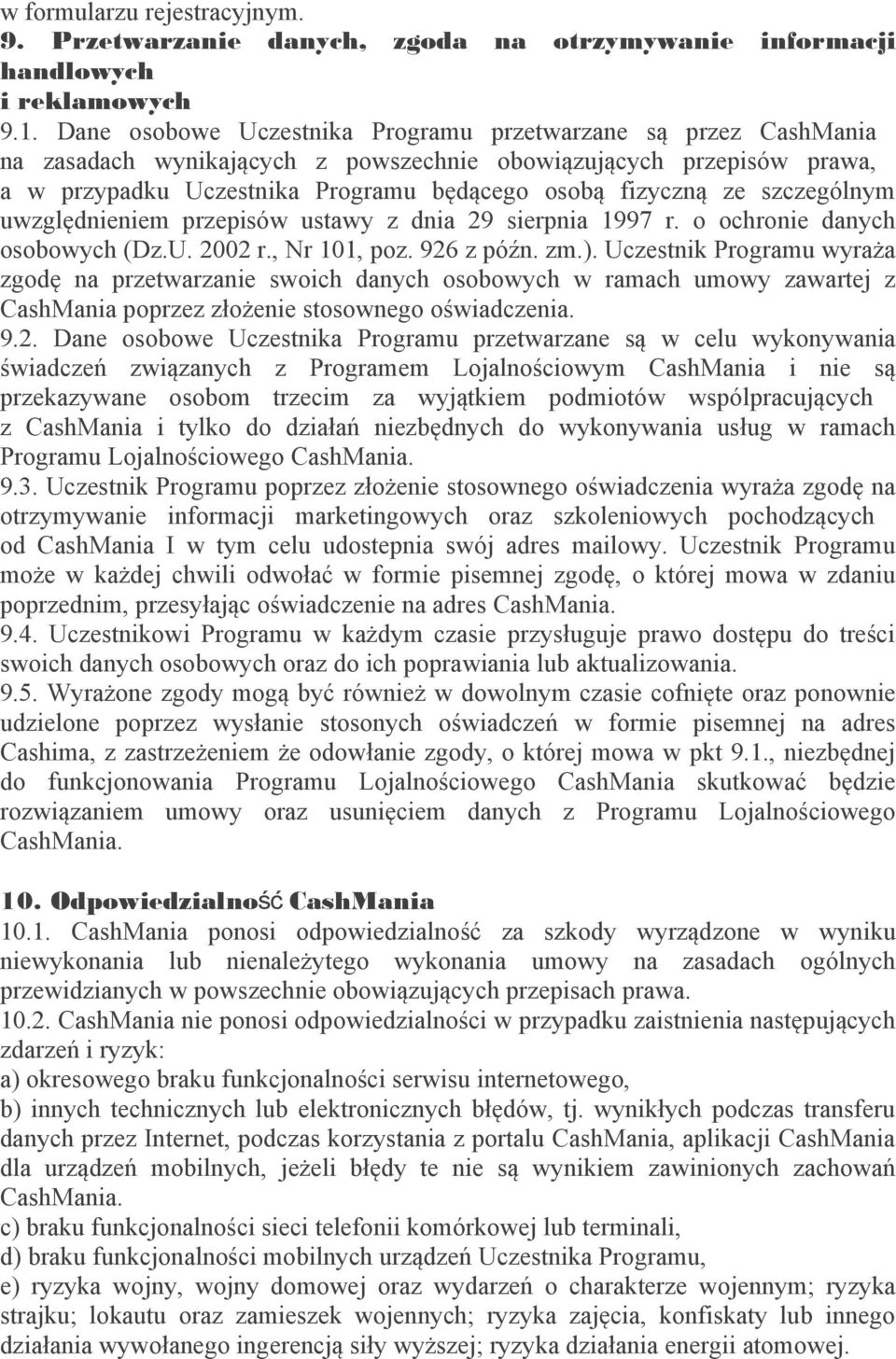 szczególnym uwzględnieniem przepisów ustawy z dnia 29 sierpnia 1997 r. o ochronie danych osobowych (Dz.U. 2002 r., Nr 101, poz. 926 z późn. zm.).