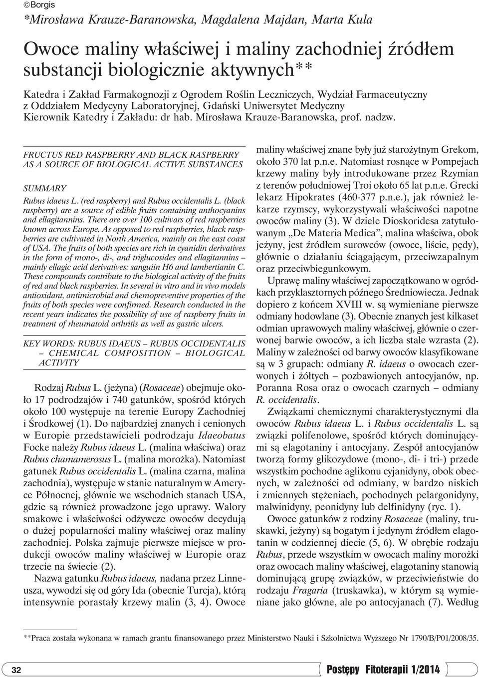 FRUCTUS RED RASPBERRY AND BLACK RASPBERRY AS A SOURCE OF BIOLOGICAL ACTIVE SUBSTANCES SUMMARY Rubus idaeus L. (red raspberry) and Rubus occidentalis L.