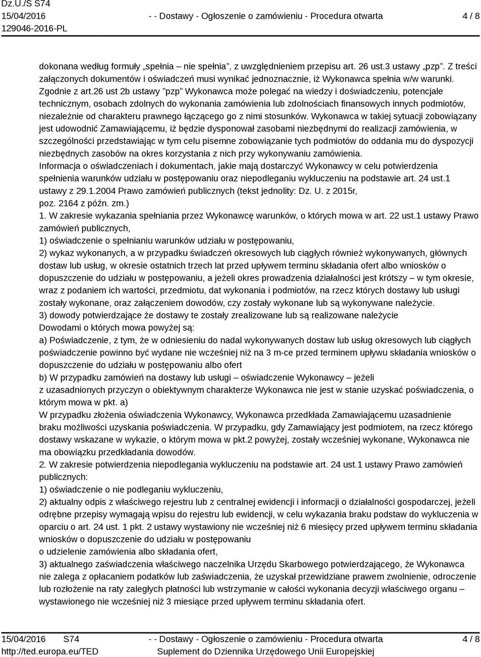 26 ust 2b ustawy pzp Wykonawca może polegać na wiedzy i doświadczeniu, potencjale technicznym, osobach zdolnych do wykonania zamówienia lub zdolnościach finansowych innych podmiotów, niezależnie od