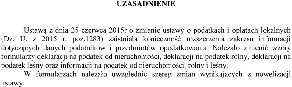 Należało zmienić wzory formularzy deklaracji na podatek od nieruchomości, deklaracji na podatek rolny, deklaracji na podatek