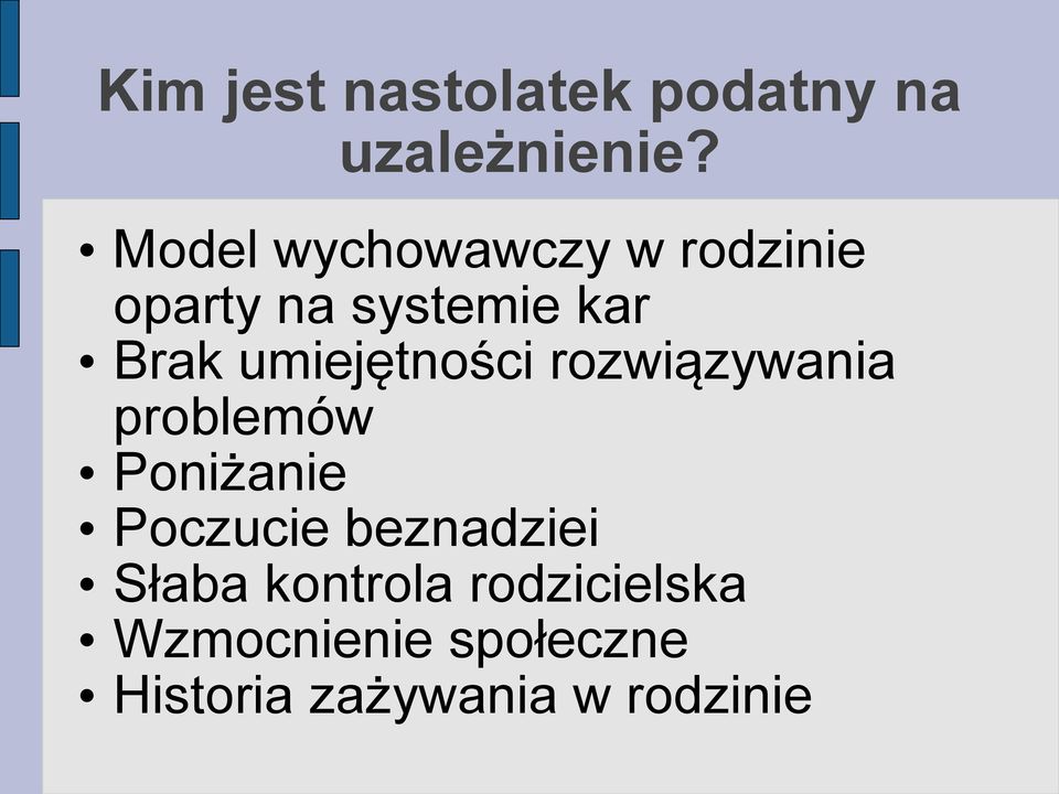 umiejętności rozwiązywania problemów Poniżanie Poczucie