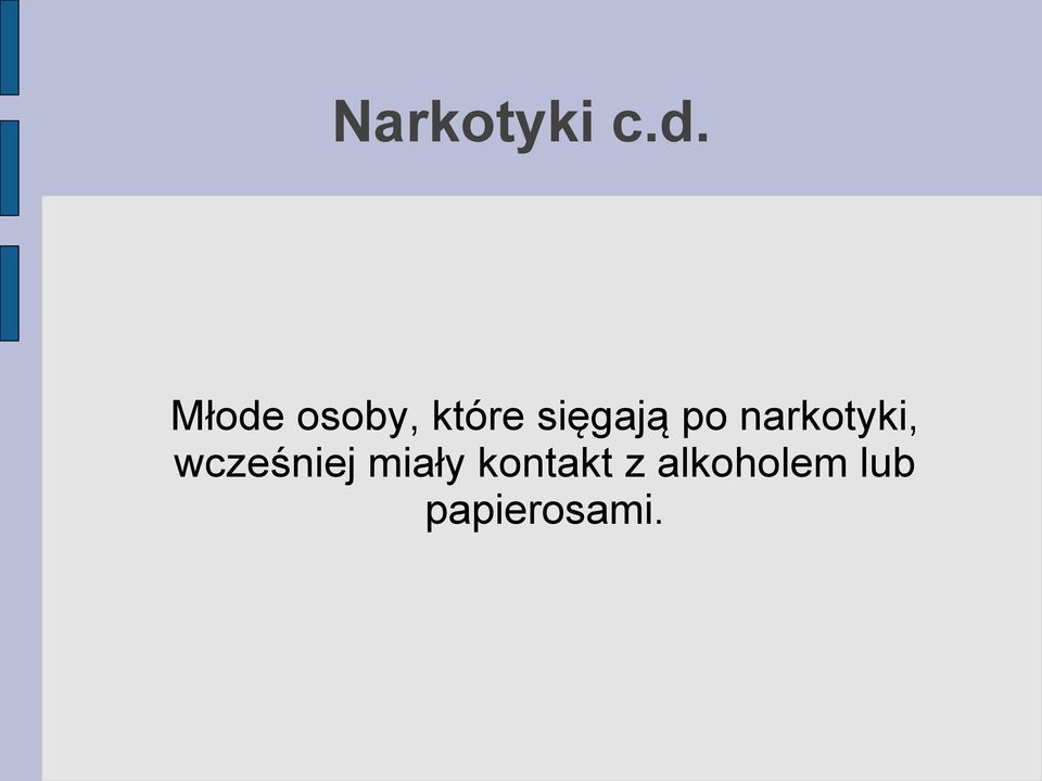 po narkotyki, wcześniej