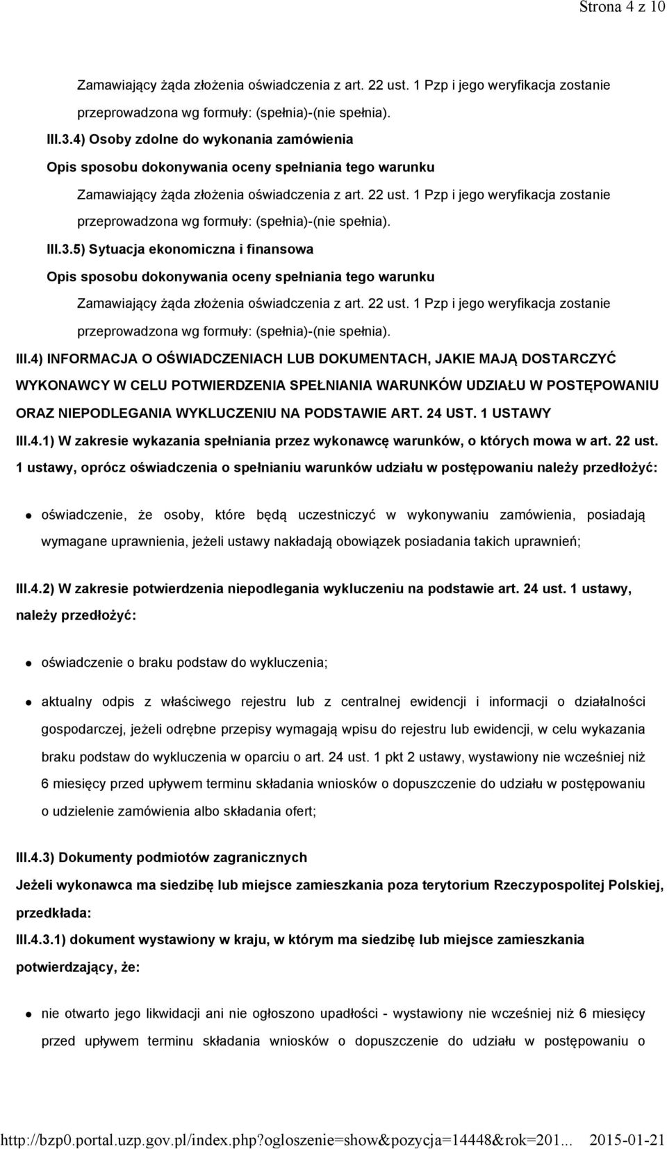 1 Pzp i jego weryfikacja zostanie przeprowadzona wg formuły: (spełnia)-(nie spełnia). III.3.