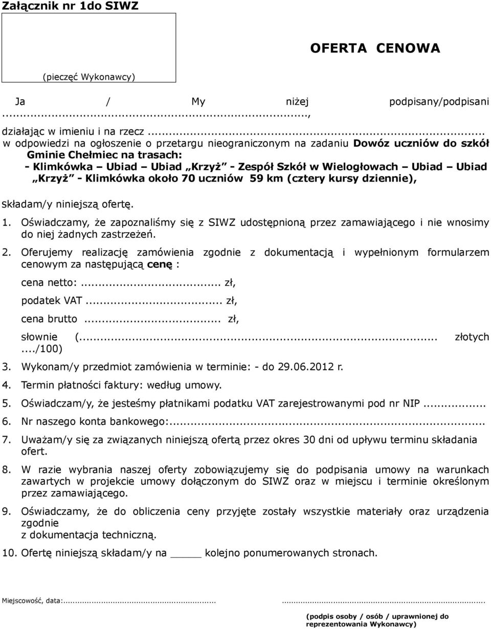 Klimkówka około 70 uczniów 59 km (cztery kursy dziennie), składam/y niniejszą ofertę. 1.