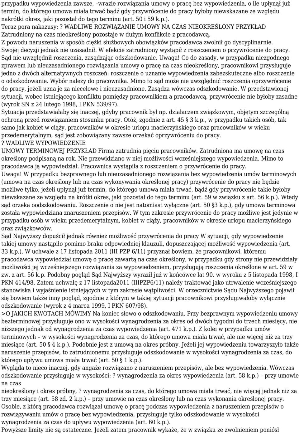 WADLIWE ROZWIĄZANIE UMOWY NA CZAS NIEOKREŚLONY PRZYKŁAD Zatrudniony na czas nieokreślony pozostaje w dużym konflikcie z pracodawcą.