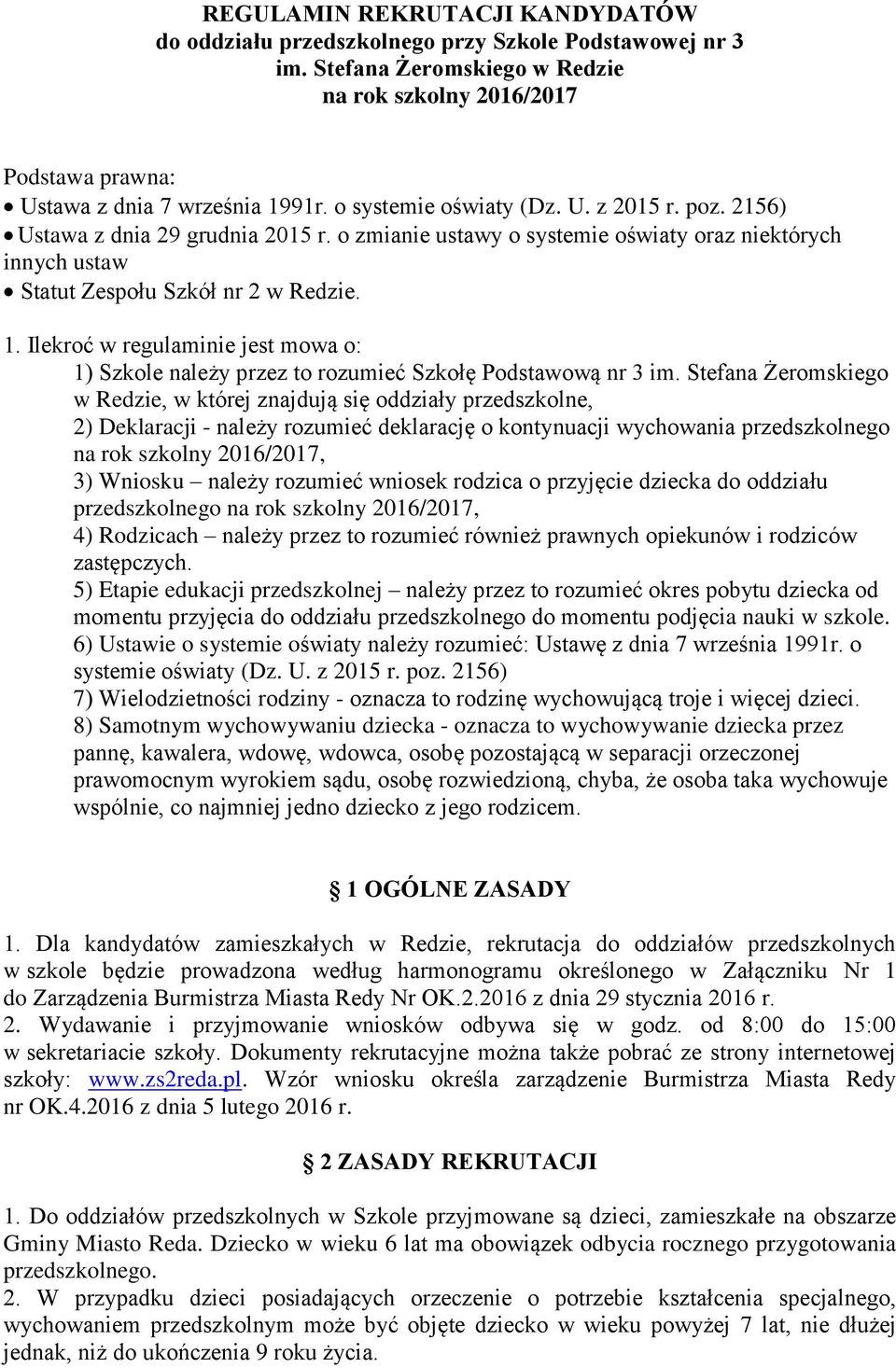 Ilekroć w regulaminie jest mowa o: 1) Szkole należy przez to rozumieć Szkołę Podstawową nr 3 im.