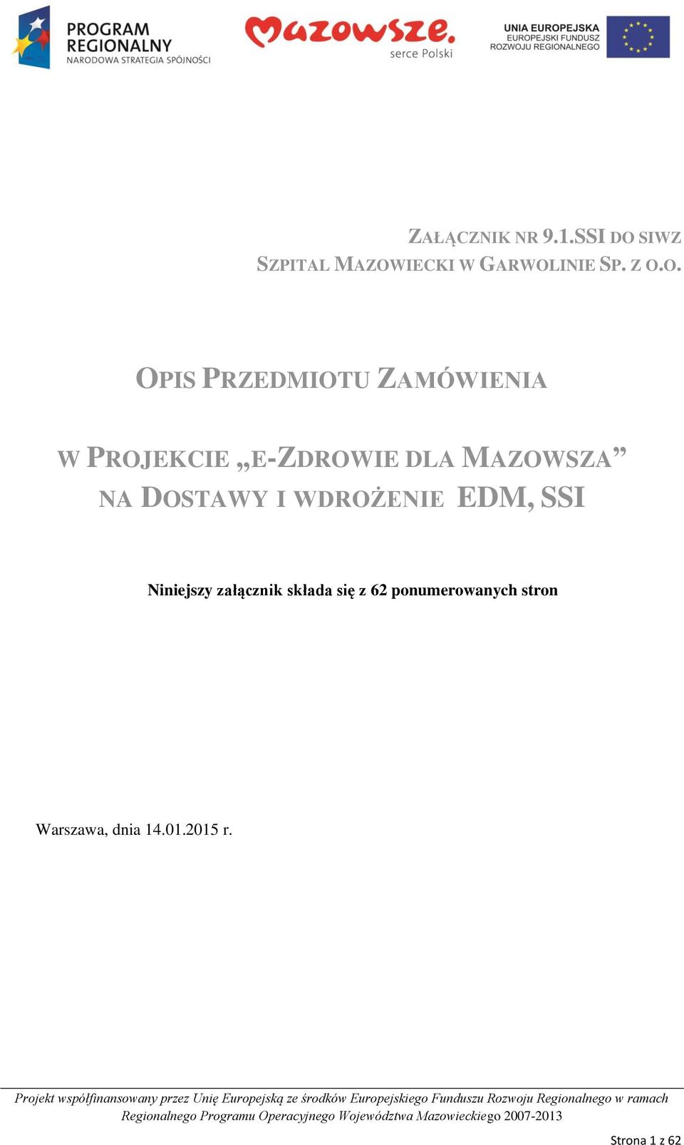 MAZOWSZA NA DOSTAWY I WDROŻENIE EDM, SSI Niniejszy załącznik