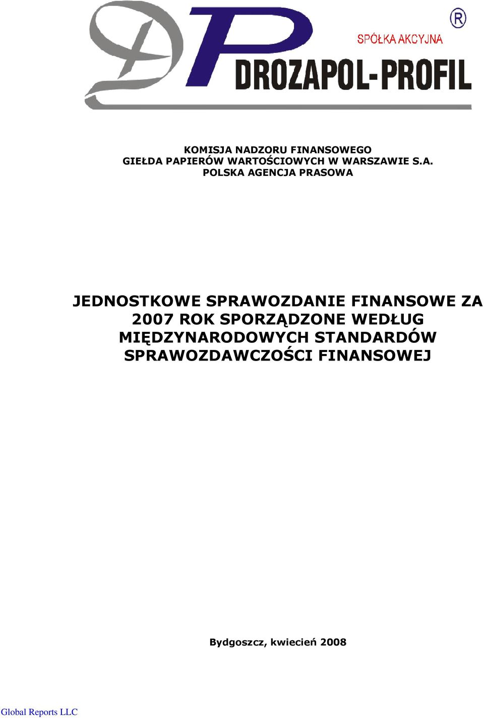 SPRAWOZDANIE FINANSOWE ZA 2007 ROK SPORZĄDZONE WEDŁUG