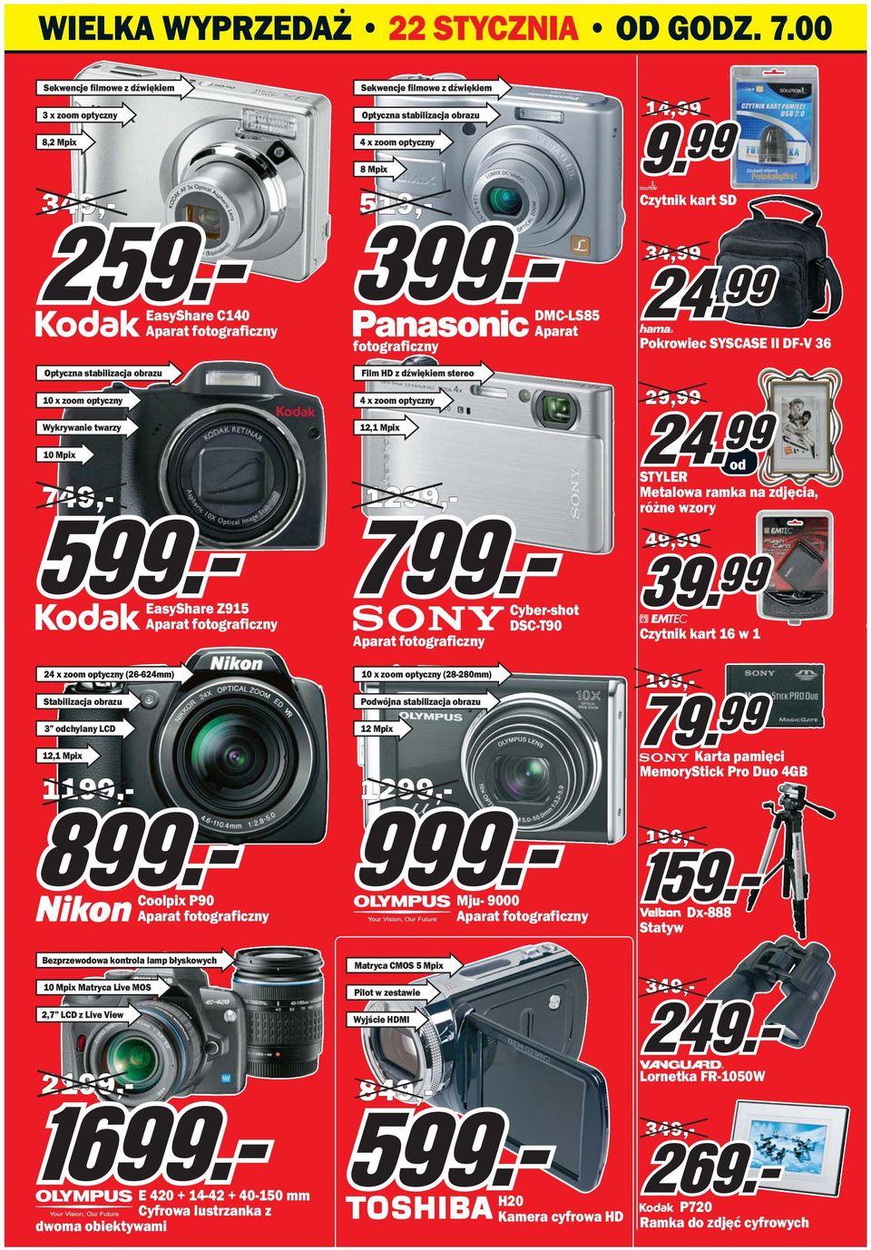 749,- 1299,- od STYLER Metalowa ramka na zdjęcia, różne wzory 49,99 EasyShare Z915 Cyber-shot DSC-T90 Czytnik kart 16 w 1 24 x zoom optyczny (26-624mm) Stabilizacja obrazu 10 x zoom optyczny