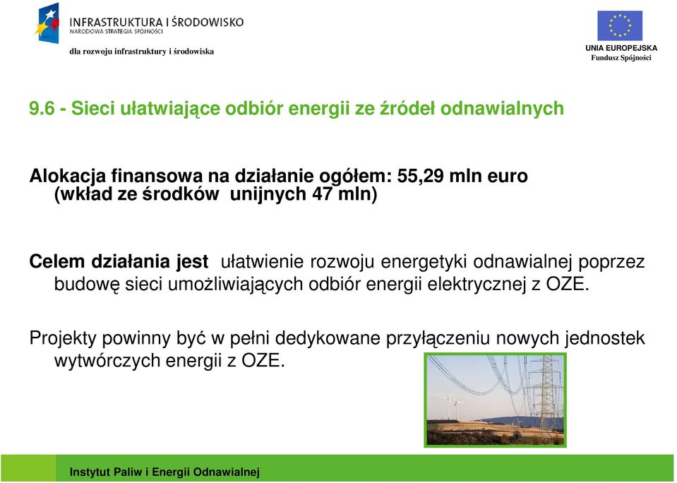 rozwoju energetyki odnawialnej poprzez budowę sieci umoŝliwiających odbiór energii elektrycznej