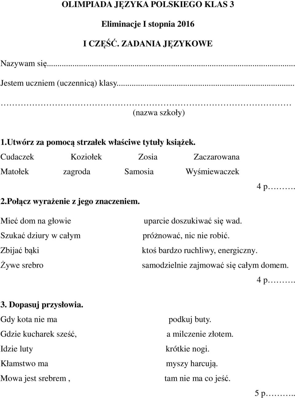 Mieć dom na głowie Szukać dziury w całym Zbijać bąki Żywe srebro uparcie doszukiwać się wad. próżnować, nic nie robić. ktoś bardzo ruchliwy, energiczny.