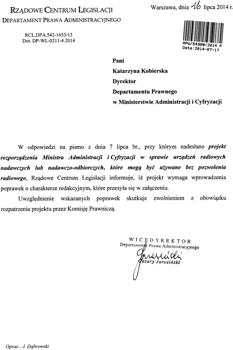 , przy ktorym nadeslano projekt rozporzqdzenia Ministra Administracji i Cyfryzacji w sprawie urzqdzen radiowych nadawczych tub nadawczo-odbiorczych, ktore mogq bye uzywane bez pozwolenia radiowego,