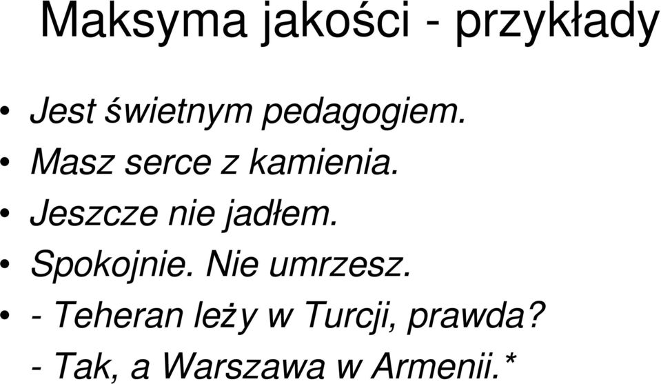 Jeszcze nie jadłem. Spokojnie. Nie umrzesz.