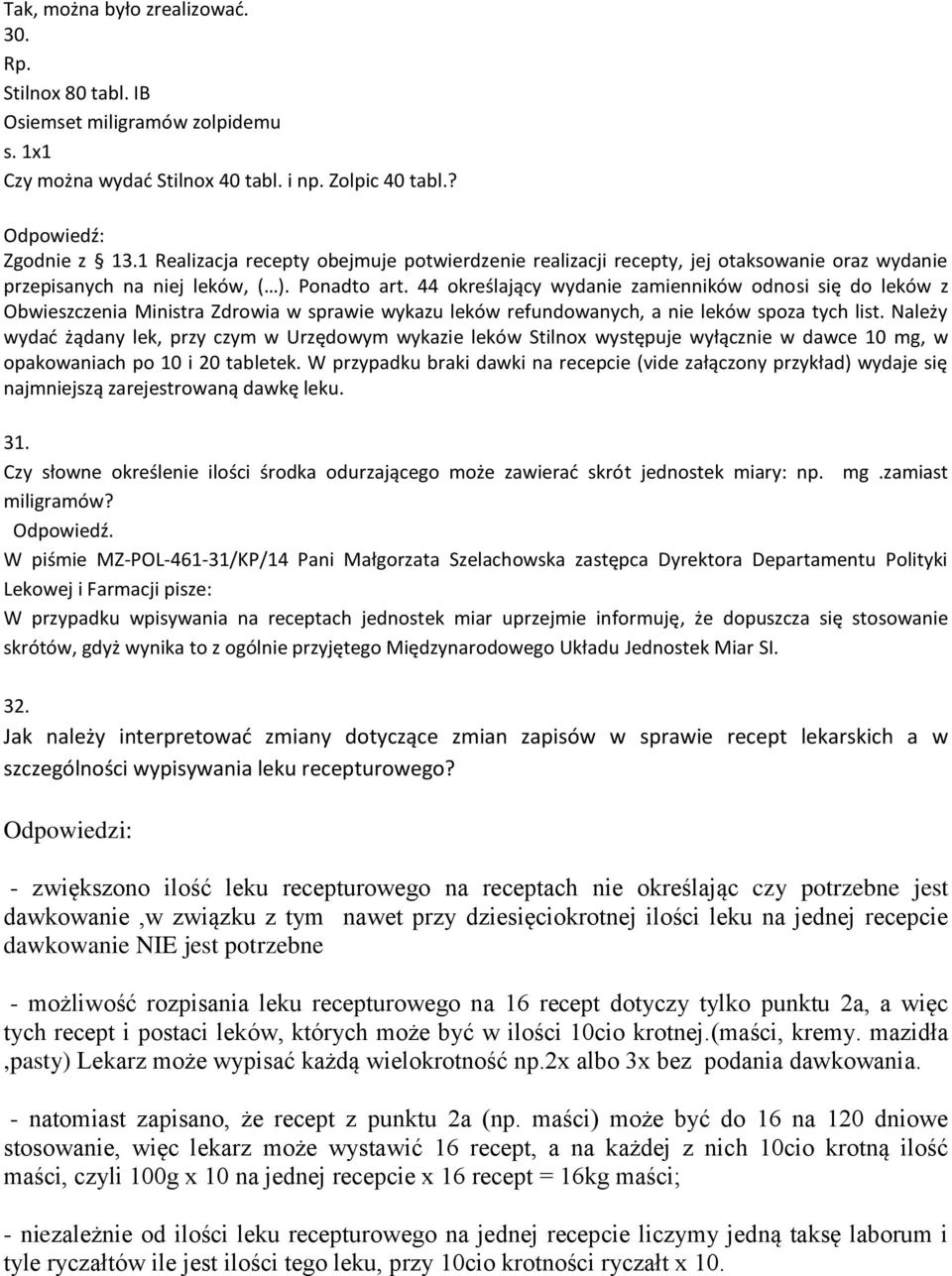 44 określający wydanie zamienników odnosi się do leków z Obwieszczenia Ministra Zdrowia w sprawie wykazu leków refundowanych, a nie leków spoza tych list.