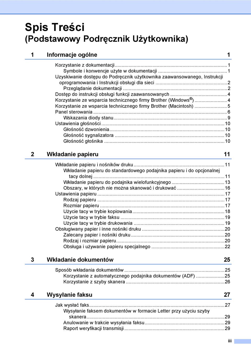 ..2 Dostęp do instrukcji obsługi funkcji zaawansowanych...4 Korzystanie ze wsparcia technicznego firmy Brother (Windows )...4 Korzystanie ze wsparcia technicznego firmy Brother (Macintosh).