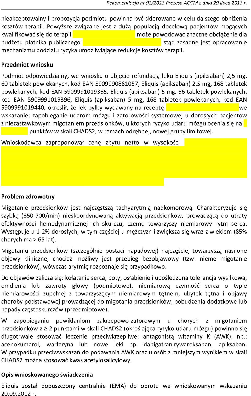 mechanizmu podziału ryzyka umożliwiające redukcje kosztów terapii.