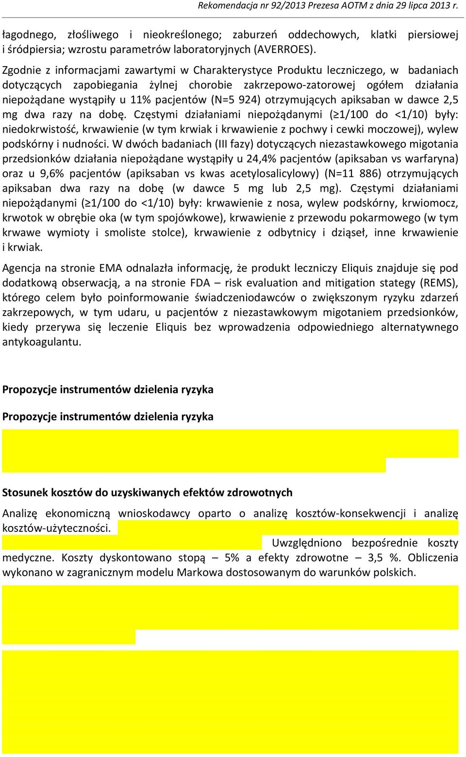 pacjentów (N=5 924) otrzymujących apiksaban w dawce 2,5 mg dwa razy na dobę.