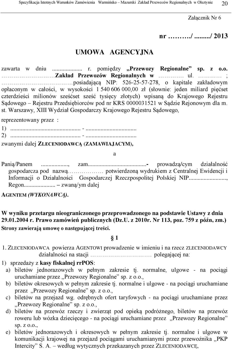 wpisaną do Krajowego Rejestru Sądowego Rejestru Przedsiębiorców pod nr KRS 0000031521 w Sądzie Rejonowym dla m. st.