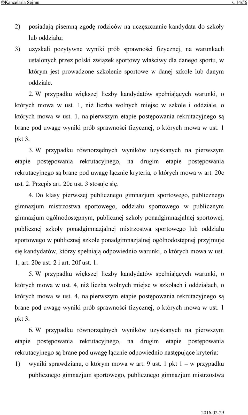 sportowy właściwy dla danego sportu, w którym jest prowadzone szkolenie sportowe w danej szkole lub danym oddziale. 2.