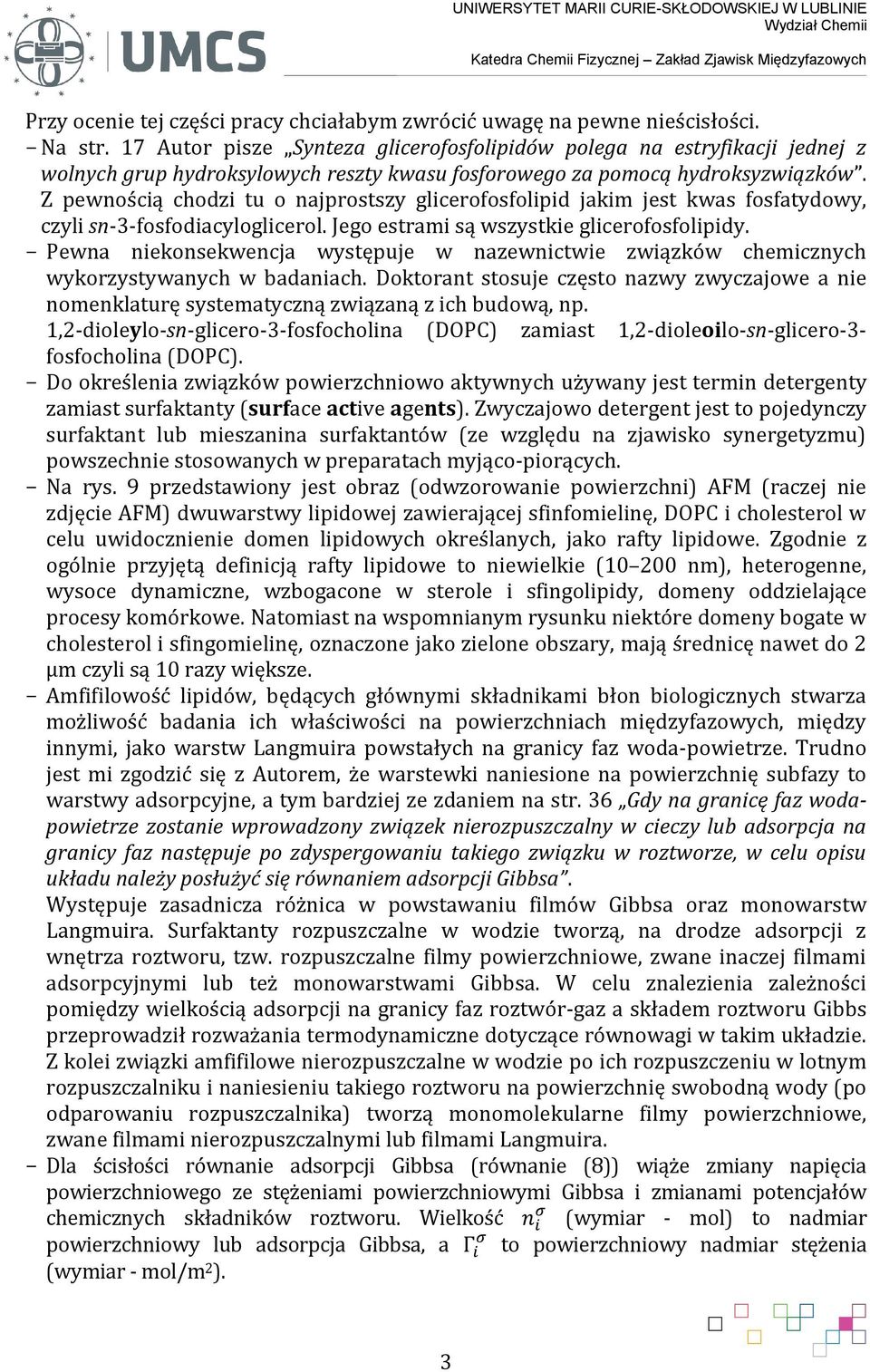 Z pewnością chodzi tu o najprostszy glicerofosfolipid jakim jest kwas fosfatydowy, czyli sn-3-fosfodiacyloglicerol. Jego estrami są wszystkie glicerofosfolipidy.