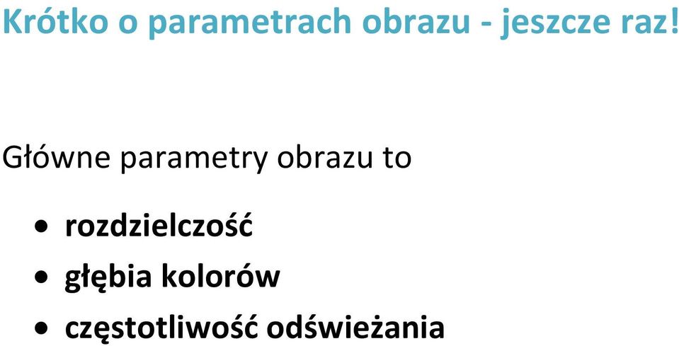 Główne parametry obrazu to