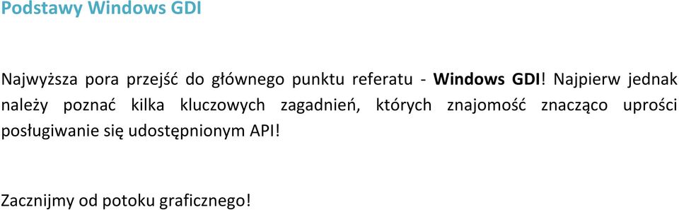 Najpierw jednak należy poznać kilka kluczowych zagadnień,