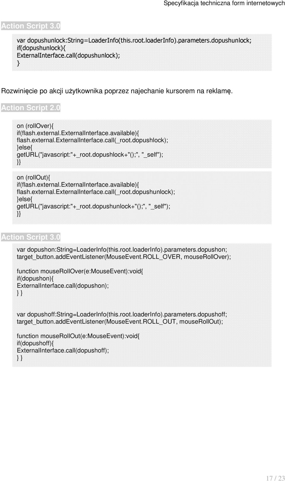 dopushlock); geturl("javascript:"+_root.dopushlock+"();", "_self"); }} on (rollout){ flash.external.externalinterface.call(_root.dopushunlock); geturl("javascript:"+_root.