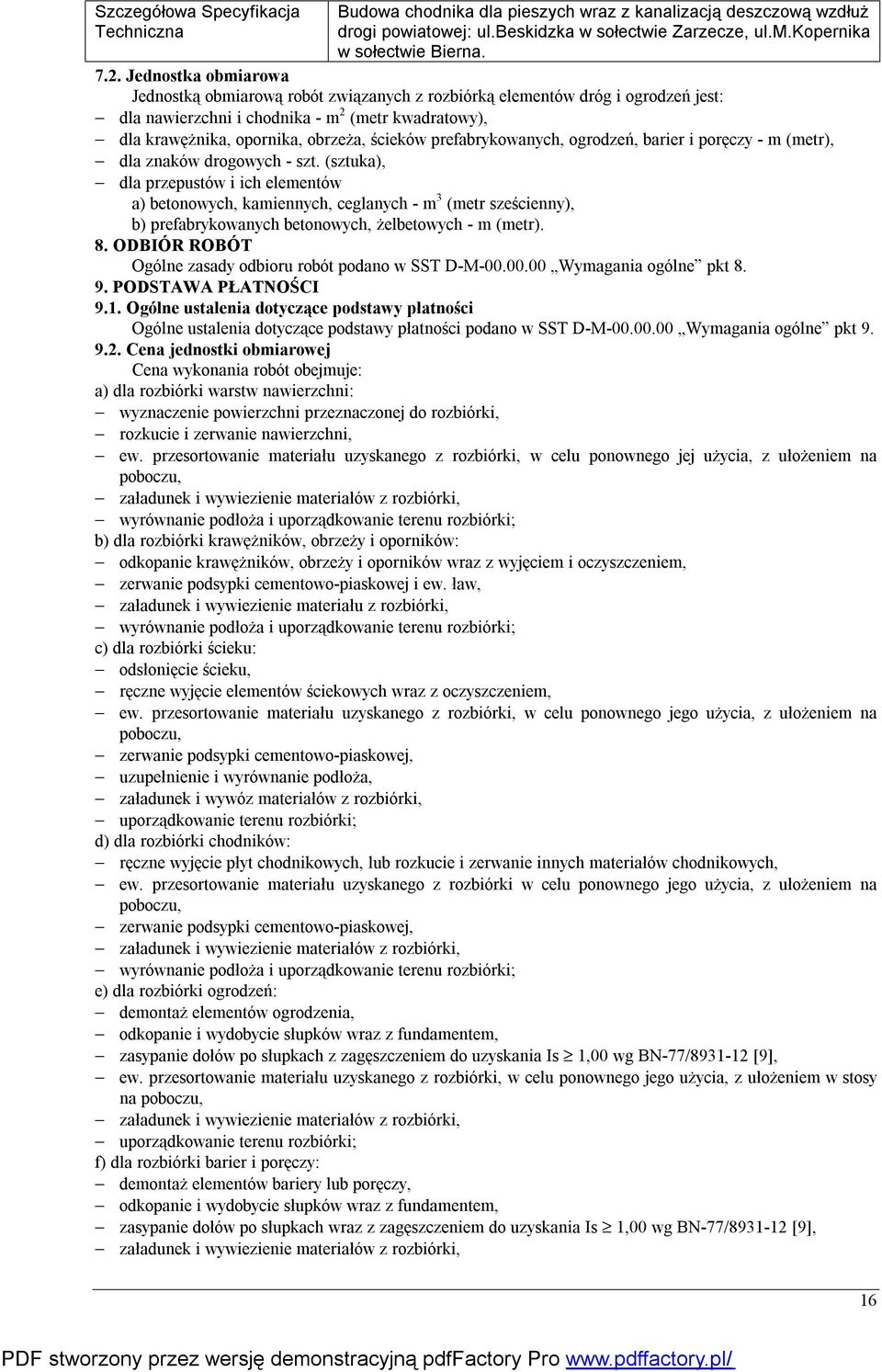 (sztuka), dla przepustów i ich elementów a) betonowych, kamiennych, ceglanych - m 3 (metr sześcienny), b) prefabrykowanych betonowych, żelbetowych - m (metr). 8.