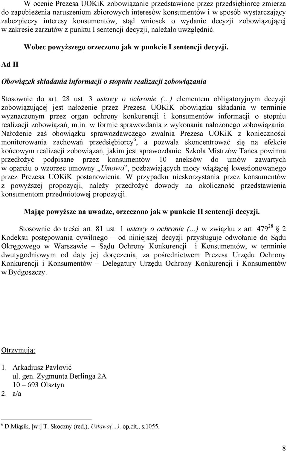 Obowiązek składania informacji o stopniu realizacji zobowiązania Stosownie do art. 28 ust.