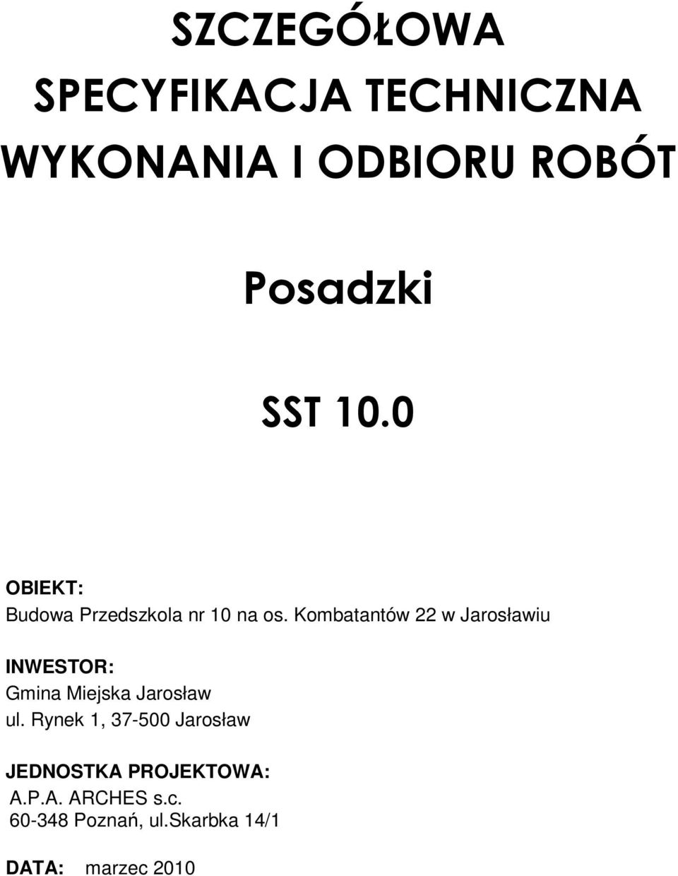 Kombatantów 22 w Jarosławiu INWESTOR: Gmina Miejska Jarosław ul.