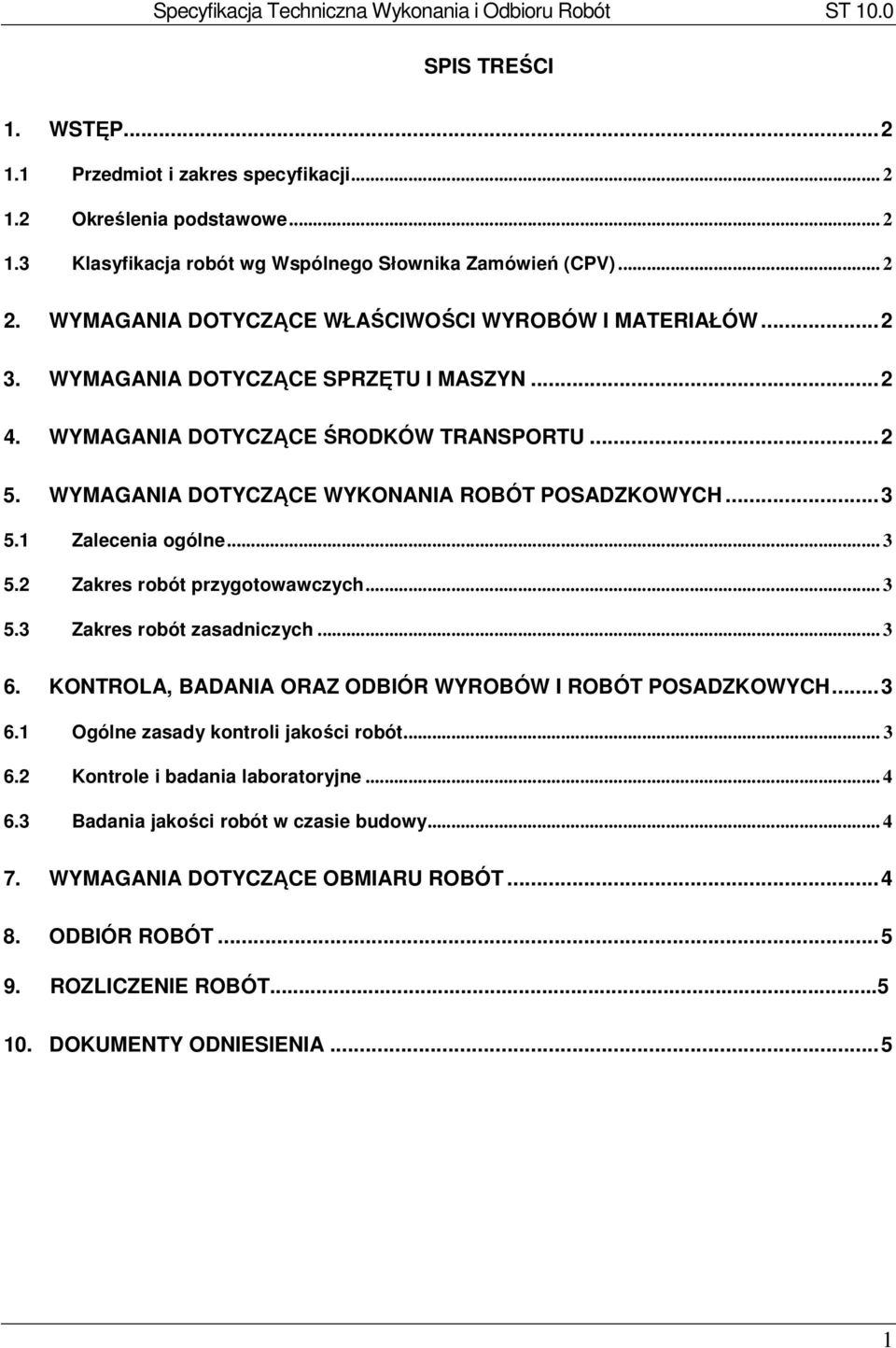 WYMAGANIA DOTYCZĄCE WYKONANIA ROBÓT POSADZKOWYCH... 3 5.1 Zalecenia ogólne... 3 5.2 Zakres robót przygotowawczych... 3 5.3 Zakres robót zasadniczych... 3 6.