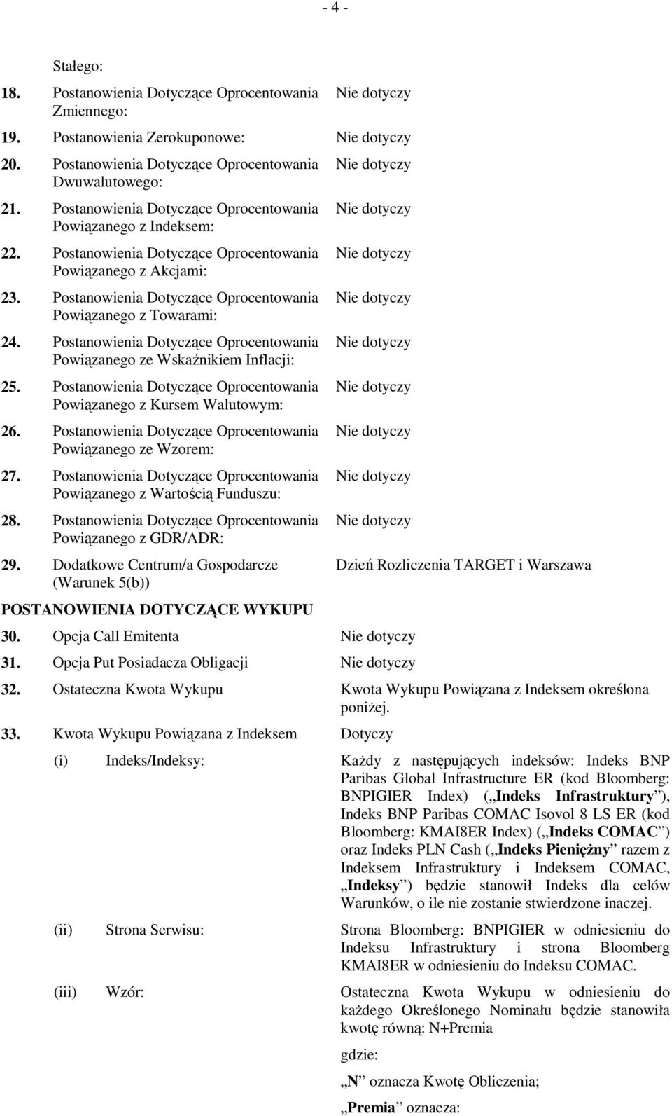 Postanowienia Dotyczące Oprocentowania Powiązanego ze Wskaźnikiem Inflacji: 25. Postanowienia Dotyczące Oprocentowania Powiązanego z Kursem Walutowym: 26.