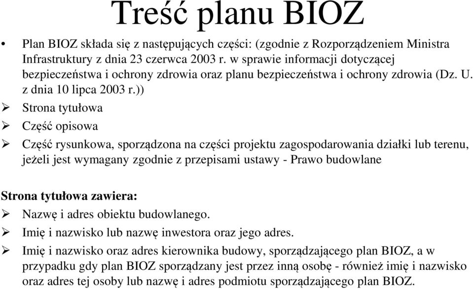 )) Strna tytułwa Część piswa Część rysunkwa, sprządzna na części prjektu zagspdarwania działki lub terenu, jeżeli jest wymagany zgdnie z przepisami ustawy - Praw budwlane Strna tytułwa