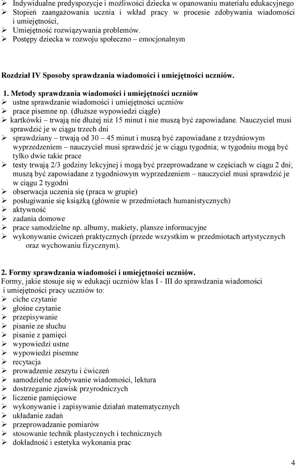 Metody sprawdzania wiadomości i umiejętności uczniów ustne sprawdzanie wiadomości i umiejętności uczniów prace pisemne np.