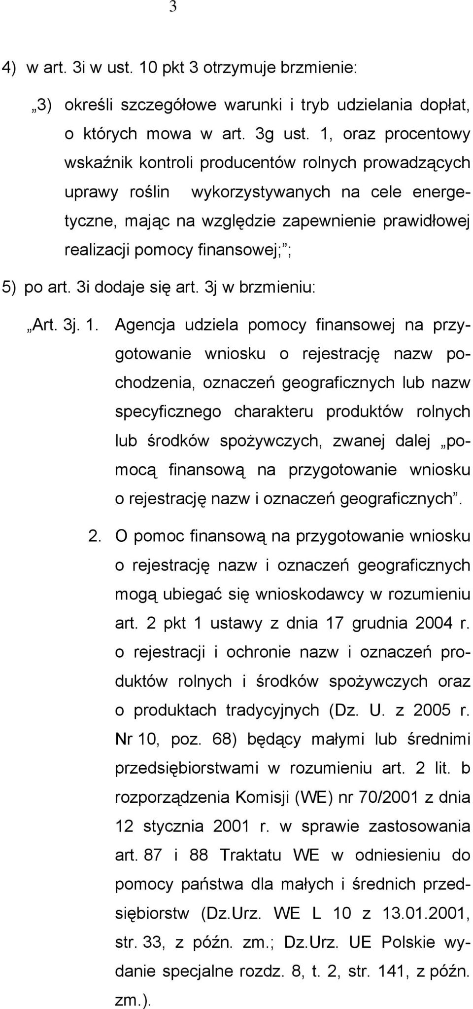 5) po art. 3i dodaje się art. 3j w brzmieniu: Art. 3j. 1.