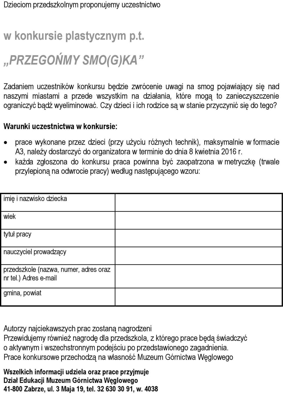 zanieczyszczenie ograniczyć bądź wyeliminować. Czy dzieci i ich rodzice są w stanie przyczynić się do tego?