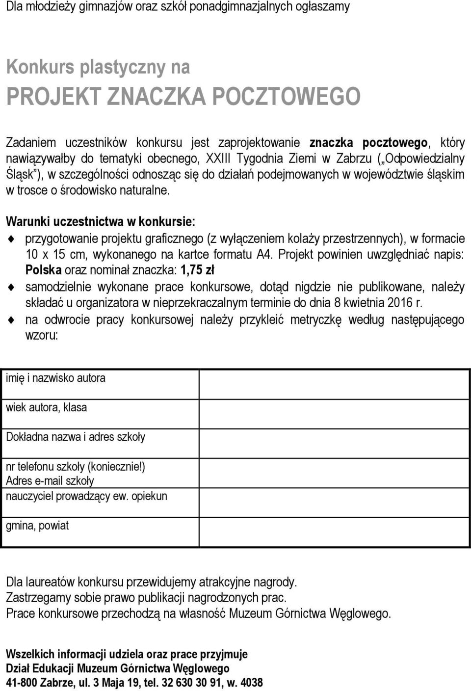 przygotowanie projektu graficznego (z wyłączeniem kolaży przestrzennych), w formacie 10 x 15 cm, wykonanego na kartce formatu A4.