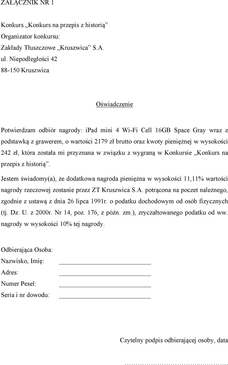 wysokości 242 zł, która została mi przyznana w związku z wygraną w Konkursie Konkurs na przepis z historią.