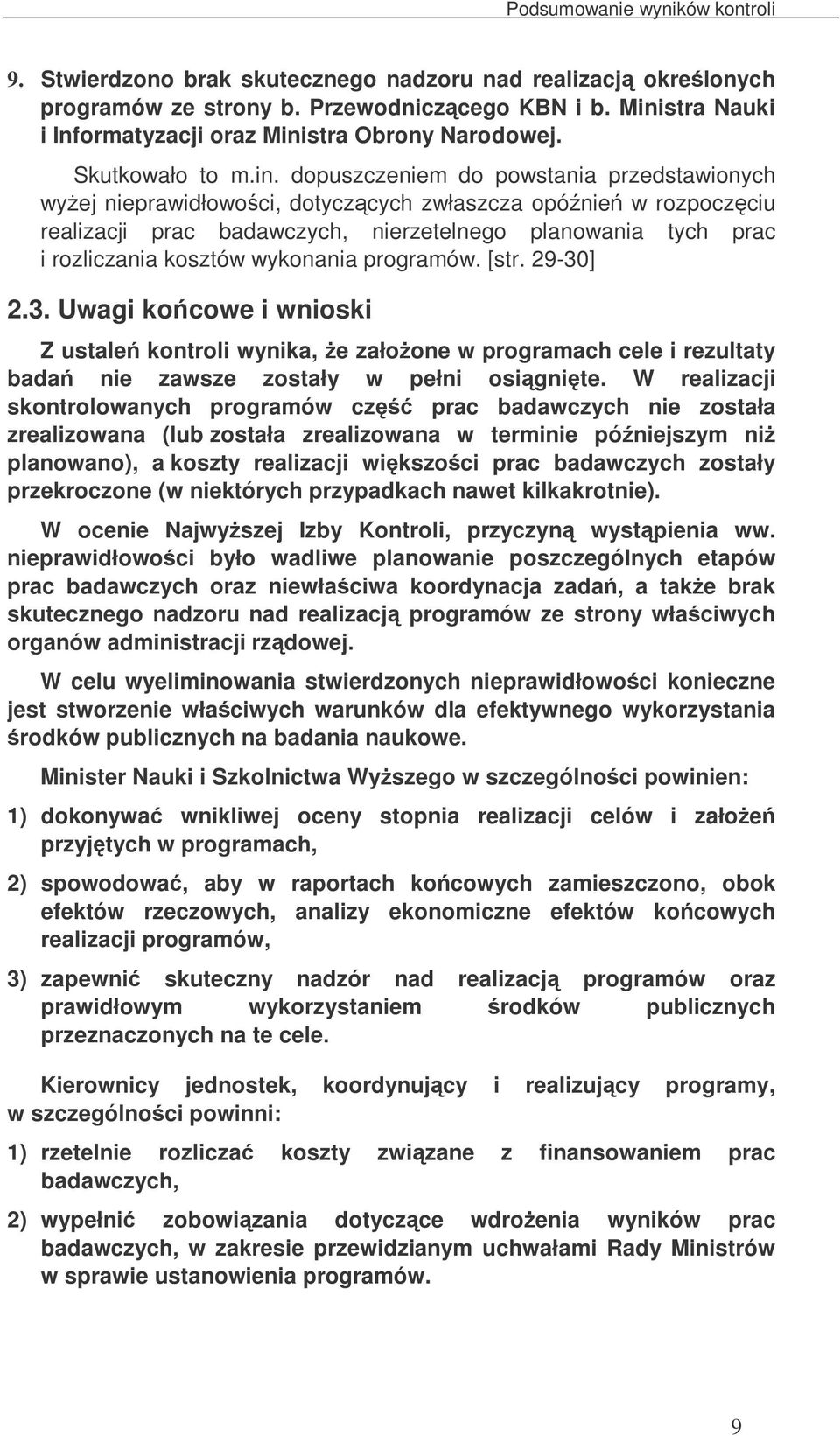 realizacji prac badawczych, nierzetelnego planowania tych prac i rozliczania kosztów wykonania programów. [str. 29-30